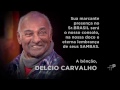 Delcio Carvalho, o homenageado do programa